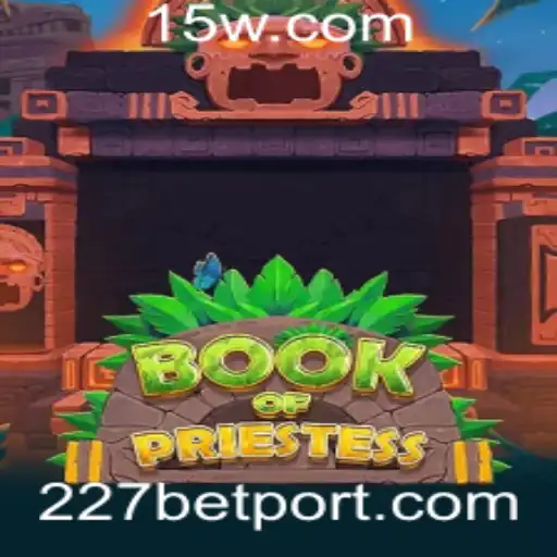 Introdução e Regras do Jogo BookOfPriestess e sua Relação com 227bet